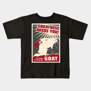 Greatness Needs You! It's time to Join the GOAT Kids T-Shirt